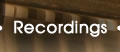 Recordings